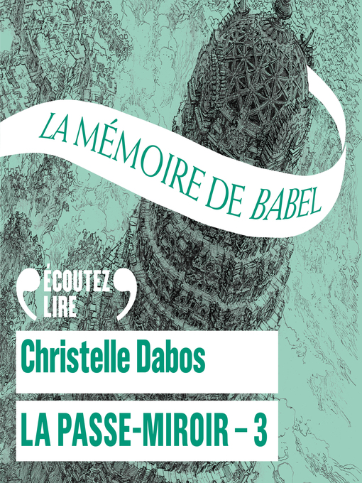 Title details for La Passe-Miroir (Livre 3)--La Mémoire de Babel by Christelle Dabos - Wait list